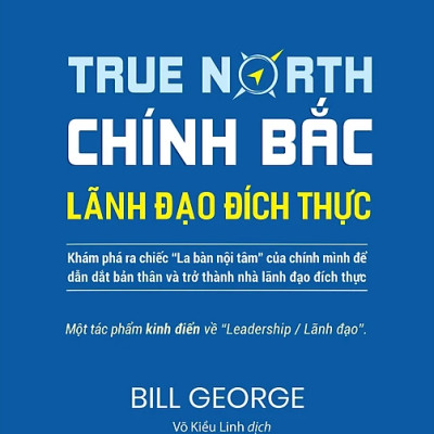 Chính Bắc – Lãnh Đạo Đích  Thực (Discover Your True North) - Tái bản 2023 - 155