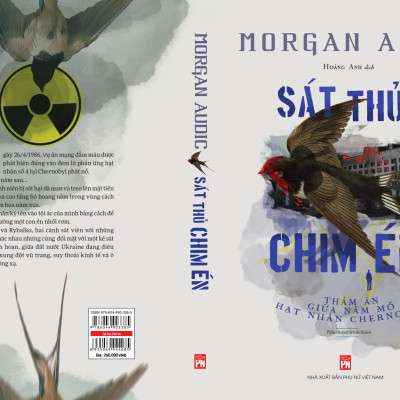 SÁT THỦ CHIM ÉN - Thảm án giữa nấm mồ hạt nhân Chernobyl - Morgan Audic