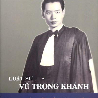 Luật Sư Vũ Trọng Khánh: Cuộc Đời Và Sự Nghiệp
