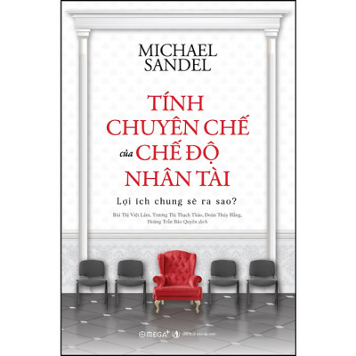 Trạm Đọc | TÍNH CHUYÊN CHẾ CỦA CHẾ ĐỘ NHÂN TÀI – Lợi ích chung sẽ ra sao ?