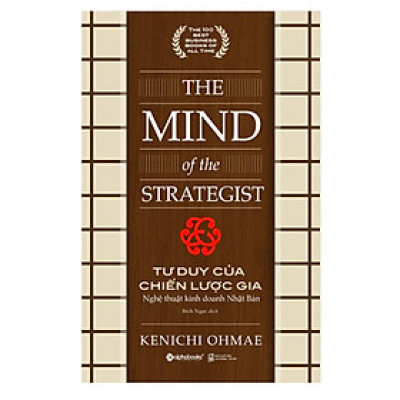 Tư Duy Của Chiến Lược Gia ( The Mind Of The Strategist) ) - Nghệ Thuật Kinh Doanh Nhật Bản