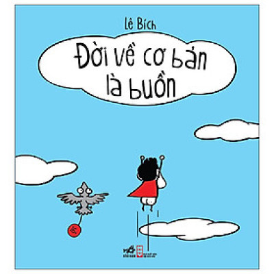 Đời Về Cơ Bản Là Buồn Cười (Tặng Bookmark)