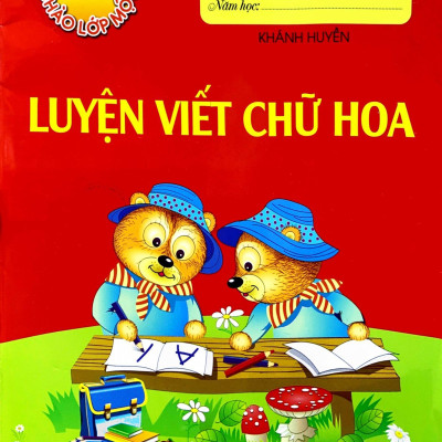 Bé Chào Lớp Một - Luyện Viết Chữ Hoa