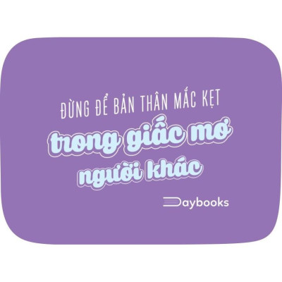 Đừng Để Bản Thân Mắc Kẹt Trong Giấc Mơ Người Khác (Song Ngữ) - Bản Quyền