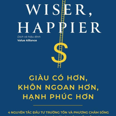 RICHER, WISER, HAPPIER - Giàu Có hơn, Khôn Ngoan Hơn, Hạnh Phúc Hơn - AL