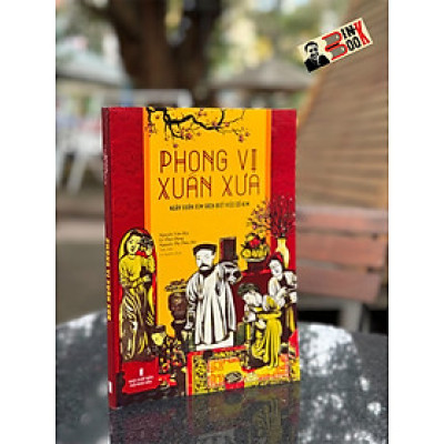PHONG VỊ XUÂN XƯA – Nhiều tác giả - NXB Hội Nhà Văn – Tri Thức Trẻ
