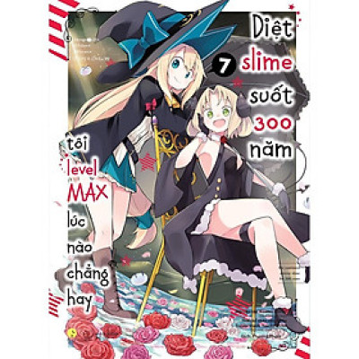 [Manga] Diệt Slime Suốt 300 Năm, Tôi Levelmax Lúc Nào Chẳng Hay - Tập 7 (Tái Bản 2022) - Bản Quyền
