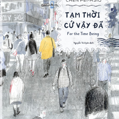 Sách - Tạm thời cứ vậy đã (Chen Pei-Hsiu) (Nhã Nam Official)