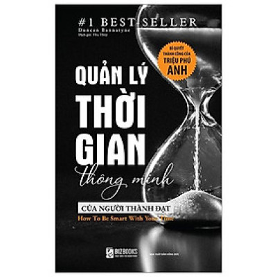Quản Lý Thời Gian Thông Minh Của Người Thành Đạt: Bí Quyết Thành Công Của Triệu Phú Anh