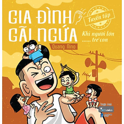 Gia Đình Gãi Ngứa - Tuyển Tập Khi Người Lớn …… Trẻ Con - AZ 