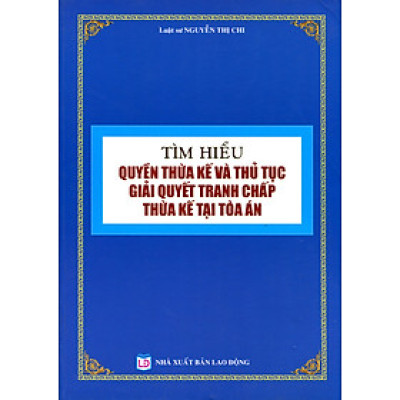 Tìm Hiểu Quyền Thừa Kế và Thủ Tục Giải Quyết Tranh Chấp Thừa Kế Tại Tòa Án