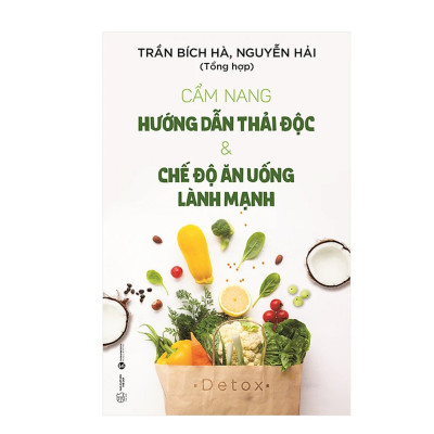 Combo 2Q Sách Chăm Sóc Sức Khỏe / Y Học / Ăn Uống Lành Mạnh, Đúng Cách:  Phương Pháp Ăn Uống Cải Thiện Lưu Thông Máu + Cẩm Nang Hướng Dẫn Thải Độc & Chế Độ Ăn Uống Lành Mạnh