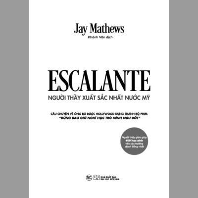 ComBo: Bộ Sách Tri Ân Nhà Giáo:  ESCALANTE - Người Thầy Xuất Sắc Nước Mỹ - Người Thầy Giáo Giúp 400 Học Sinh Vào Các Trường Danh Tiếng Nhất + Qúy Cô Nóng Nảy- Hành Trình Khai Mở Tâm Trí Helen Kenller (Bộ 2 Cuốn)