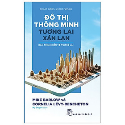 Đô Thị Thông Minh, Tương Lai Xán Lạn: Bản Trình Diễn Về Tương Lai-Cuốn Sách Kiến Thức Về Mỹ Thuật Kiến Trúc