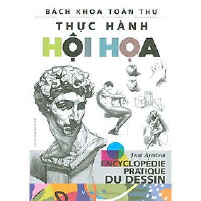 Bách Khoa Toàn Thư Thực Hành Hội Hoạ (Tái bản 2024) - Jean Arestein; Trịnh Phương Thảo dịch