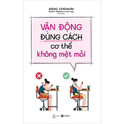 Vận Động Đúng Cách, Cơ Thể Không Mệt Mỏi