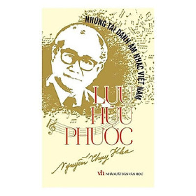 Sách - Những Tài Danh Âm Nhạc Việt Nam - Lưu Hữu Phước - Nguyễn Thụy Kha - VIETNAMBOOK