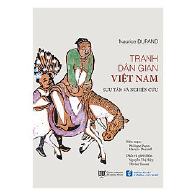 Tranh Dân Gian Việt Nam Sưu Tầm Và Nghiên Cứu (Bìa Mềm)