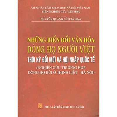 Những Biến Đổi Văn Hóa Dòng Họ Người Việt Thời Kỳ Đổi Mới Và Hội Nhập Quốc Tế (Nghiên Cứu Trường Hợp Dòng Họ Ở Thịnh Liệt - Hà Nội)