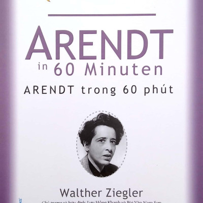 Những Nhà Tư Tưởng Lớn - Arendt In 60 Minuten - Arendt Trong 60 Phút