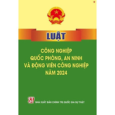 Luật công nghiệp quốc phòng , an ninh và động viên công nghiệp 2024 - bàn in 2024