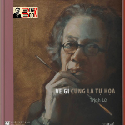 “VẼ GÌ CŨNG LÀ TỰ HỌA” – TRỊNH LỮ - BÌA CỨNG – IN MÀU TOÀN BỘ -