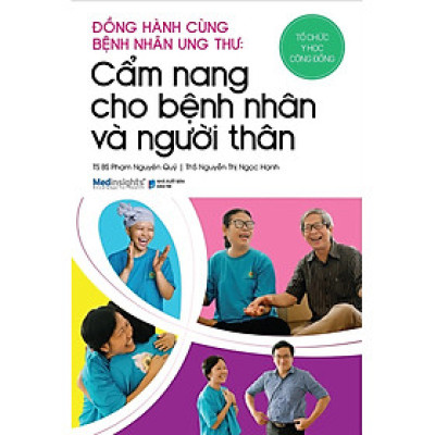 Đồng Hành Cùng Bệnh Nhân Ung Thư - Cẩm Nang Cho Bệnh Nhân Và Người Thân