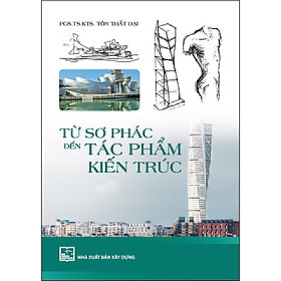 Từ Sơ Phác Đến Tác Phẩm Kiến Trúc