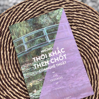 Những Thời Khắc Then Chốt Của Nghệ Thuật (Lee Cheshire)