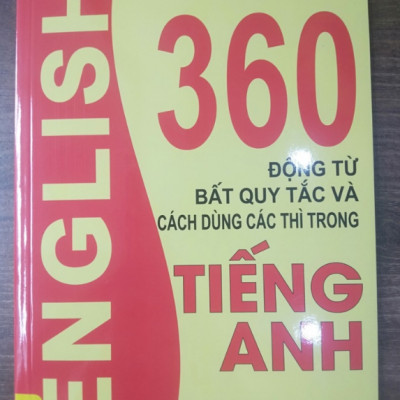 Sách - 360 động từ bất quy tắc và cách dùng các thì tiếng anh (tái bản 05)