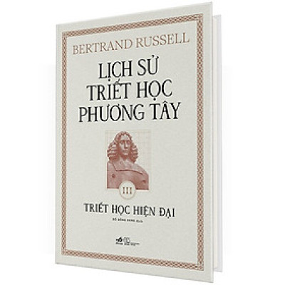 LỊCH SỬ TRIẾT HỌC PHƯƠNG TÂY 3 - TRIẾT HỌC HIỆN ĐẠI