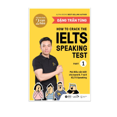 Combo Sách IELTS Đặng Trần Tùng: How To Crack The IELTS Writing Test - Vol 1  + How To Crack The IELTS Speaking Test - Part 1