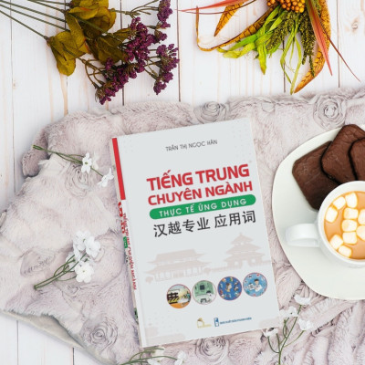 Sách - Tiếng Trung chuyên ngành thực tế ứng dụng (ngành xây dựng, điện, cơ khí, may, giày, dệt, kế toán, vận chuyển, y...)