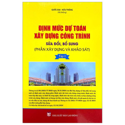 Sách - Định Mức Dự Toán Công Trình (Sửa Đổi, Bổ Sung) - Tập 1 - Phần Xây Dựng Và Khảo Sát