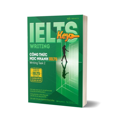 IELTS KEY WRITING - Công Thức Học Nhanh IELTS - Writing Task 2