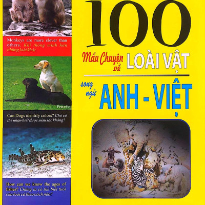 Học Tiếng Anh Qua 100 Mẩu Chuyện Về Loài Vật (Song Ngữ Anh - Việt)
