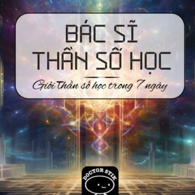 Bác Sĩ Thần Số Học - Giỏi Thần Số Học Trong 7 Ngày