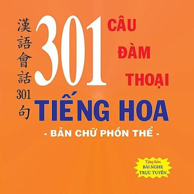 Sách - 301 Câu Đàm Thoại Tiếng Hoa - Bản Chữ Phổn Thể