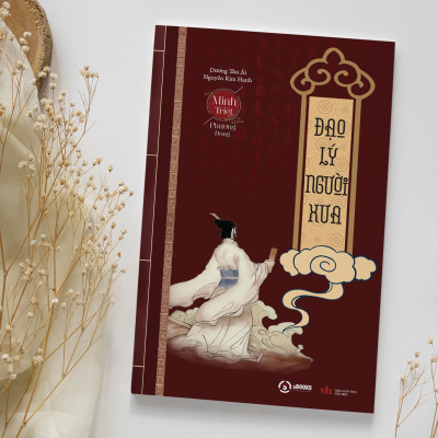 ĐẠO LÝ NGƯỜI XƯA (thuộc Bộ Sách Minh Triết Phương Đông) - Dương Thu Ái & Nguyễn Kim Hanh - (bìa mềm)
