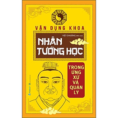 Vận Dụng Khoa Nhân Tướng Học Trong Ứng Xử Và Quản Lý