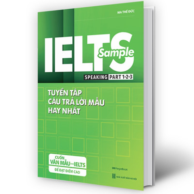 IELTS SAMPLE Speaking Part 1-2-3 Tuyển Tập Câu Trả Lời Mẫu Hay Nhất