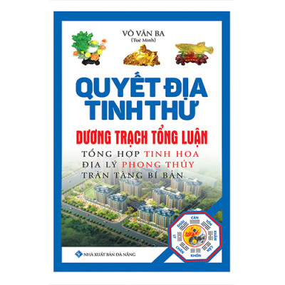 Boxset Quyết Địa Tinh Thư ( Bộ 4 Cuốn ) : Quyết Địa Tinh Thư Điểm Huyệt Bộ Tập 1 Và Tập 2 + Quyết Địa Tinh Thư - Trạch Nhật + Quyết Địa Tinh Thư - Dương Trạch Tổng Luận