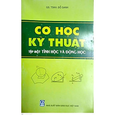 Cơ học kỹ thuật - tập 1 : Tĩnh học và động học