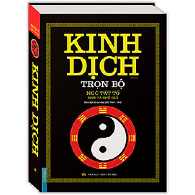 Kinh Dịch Trọn Bộ (Theo Bản In Của Mai Lĩnh 1944 - 1945 ) - Bìa Cứng