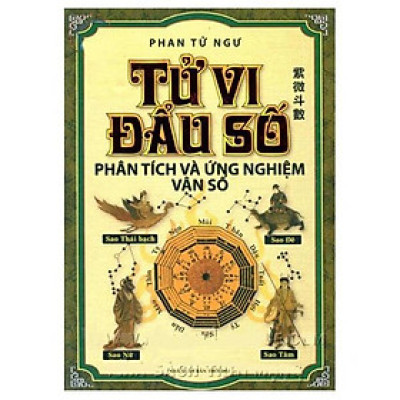 Tử Vi Đẩu Số - Phân Tích Và Ứng Nghiệm Vận Số - Phan Tử Ngư (ML)