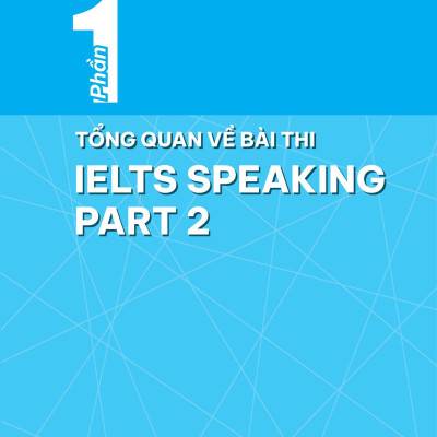Ielts Go - Speaking Part 2 - Ý Tưởng Hay Để Trả Lời Tất Cả Các Câu Hỏi