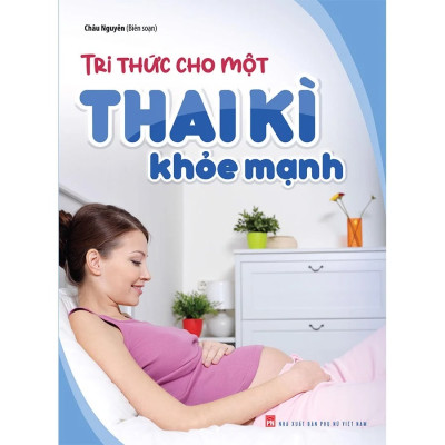 Combo Sách: Tri Thức Thai Sản Bà Bầu Cần Biết