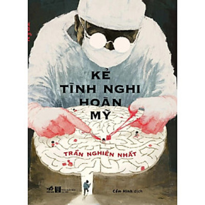 KẺ TÌNH NGHI HOÀN MỸ - Trần Nghiên Nhất (bìa mềm)