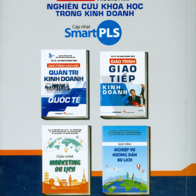 Giáo Trình Sau Đại Học Phương Pháp Nghiên Cứu Khoa Học Trong Kinh Doanh (Cập Nhật Smart PLS) - TS. Bùi Nhất Vương, GS. TS. Hà Nam Khánh Giao