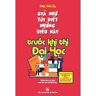 Giá như tôi biết điều này trước khi thi đại học